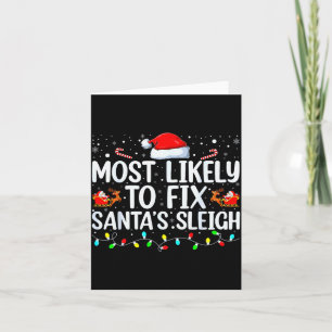 Most Likely To Fix Santa's Sleigh Christmas Believ Card