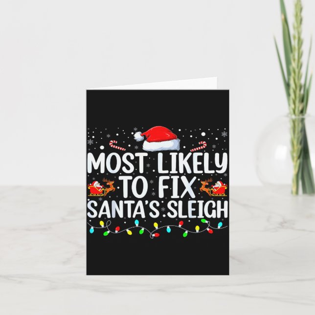 Most Likely To Fix Santa's Sleigh Christmas Believ Card (Front)