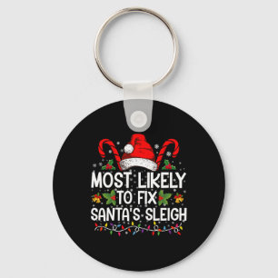 Most Likely To Fix Santas Sleigh Family Christmas Keychain
