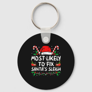 Most Likely To Fix Santa's Sleigh Family Christmas Keychain