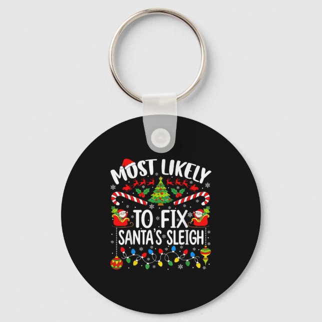 Most Likely To Fix Santa's Sleigh Family Matching  Keychain (Front)