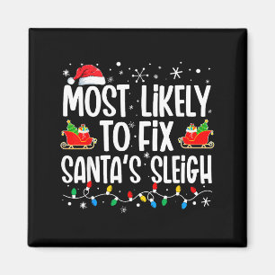 Most Likely To Fix Santa's Sleigh Family Matching  Magnet