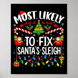 Most Likely To Fix Santa's Sleigh Family Matching  Poster