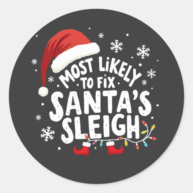 Most Likely to Fix Santa's Sleigh Handyman Xmas Classic Round Sticker (Front)