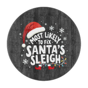 Most Likely to Fix Santa's Sleigh Handyman Xmas Cutting Board