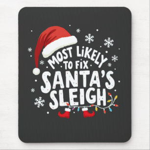 Most Likely to Fix Santa's Sleigh Handyman Xmas Mouse Pad