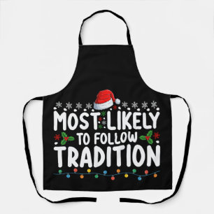 Most Likely To Follow Tradition Christmas Holiday Apron