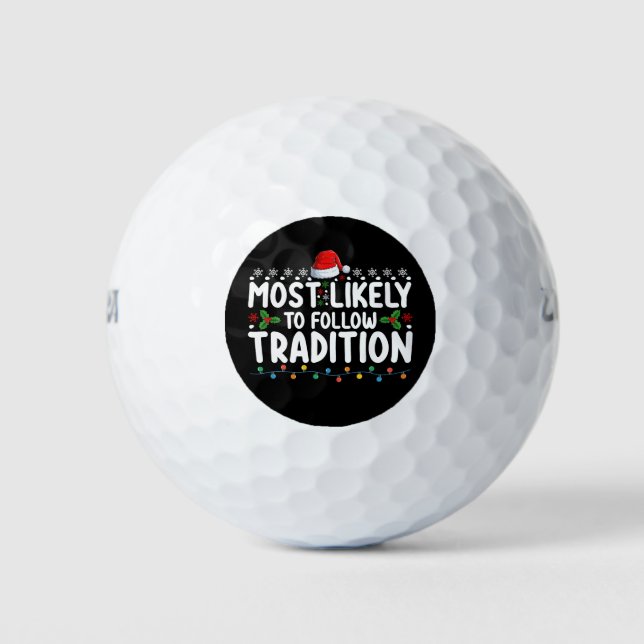 Most Likely To Follow Tradition Christmas Holiday Golf Balls (Front)