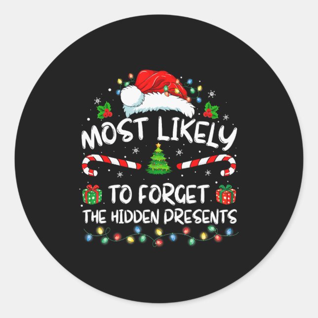 Most Likely To Forget The Hidden Family Christmas  Classic Round Sticker (Front)