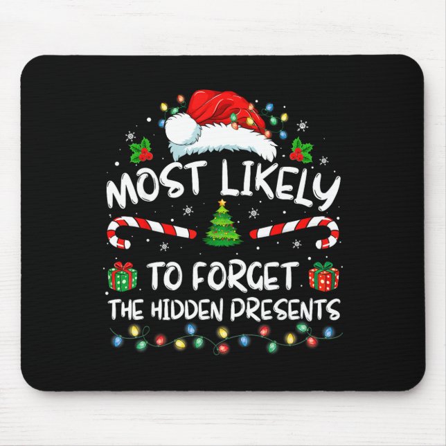 Most Likely To Forget The Hidden Family Christmas  Mouse Pad (Front)