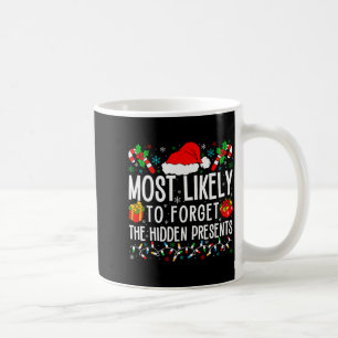 Most Likely To Forget The Hidden Funny Family Xmas Coffee Mug