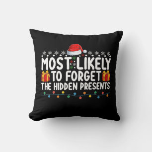 Most Likely To Forget The Hidden Presents Christma Throw Pillow
