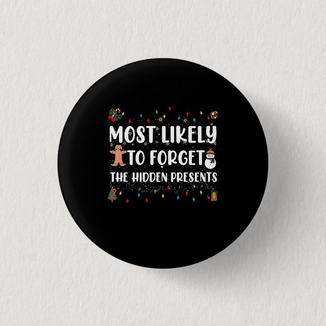 Most Likely To Forget The Hidden Presents Family 1 Inch Round Button (Front)
