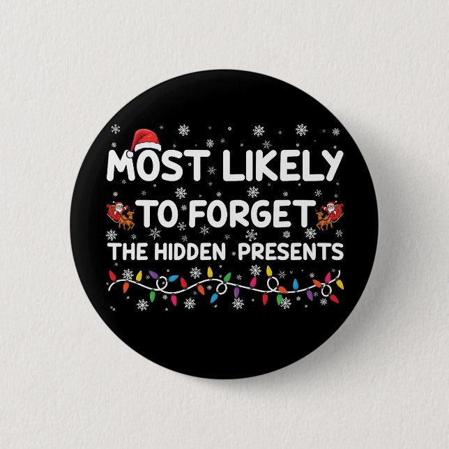 Most Likely To Forget The Hidden Presents Xmas 2 Inch Round Button (Front)