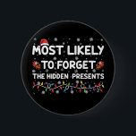 Most Likely To Forget The Hidden Presents Xmas 2 Inch Round Button<br><div class="desc">Most Likely To Forget The Hidden Presents Xmas</div>