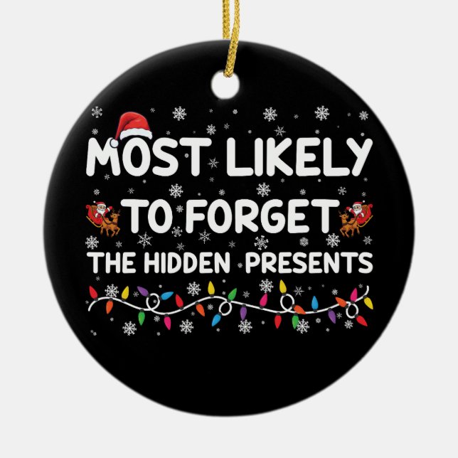 Most Likely To Forget The Hidden Presents Xmas Ceramic Ornament (Front)