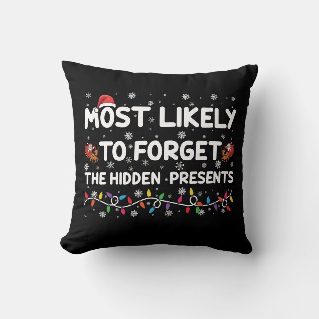 Most Likely To Forget The Hidden Presents Xmas Throw Pillow (Front)