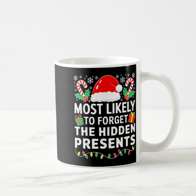 Most Likely To Forget The Hidden Shirt Christmas  Coffee Mug (Right)
