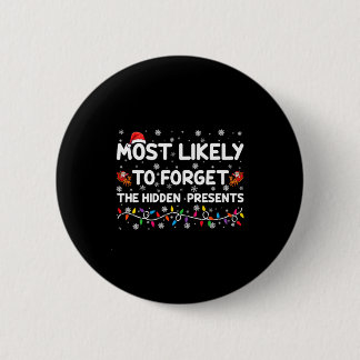Most Likely To Forget The Hidden Xmas 2 Inch Round Button