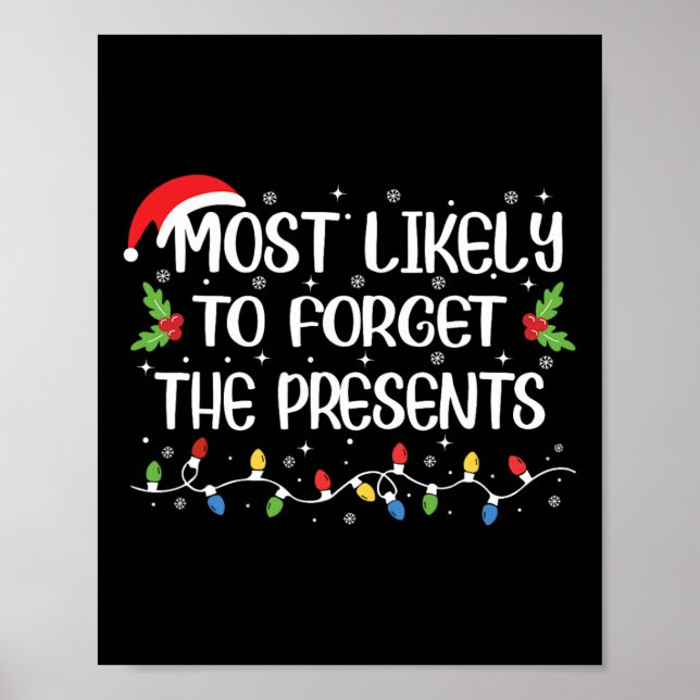 Most Likely To Forget The Presents Funny Christmas Poster (Front)