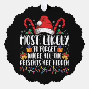 Most Likely To Forget Where All The Presents Are  Ornament Card