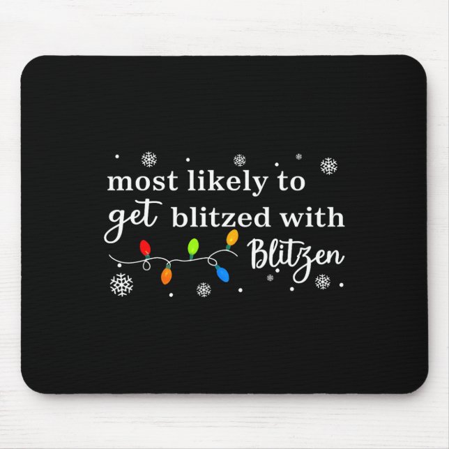 Most Likely To Get Blitzed With Blitzen Matching C Mouse Pad (Front)
