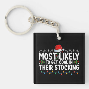 Most Likely To Get Coal In Their Stocking Christma Keychain