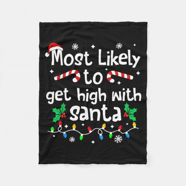 Most Likely To Get High With Santa C-hristmas Matc Fleece Blanket (Front)