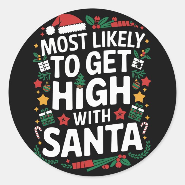 Most Likely To Get High With Santa Christmas Match Classic Round Sticker (Front)