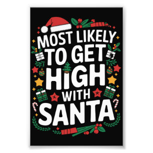 Most Likely To Get High With Santa Christmas Match Photo Print