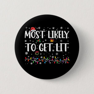 Most Likely To Get Lit Christmas Family Matching 2 Inch Round Button