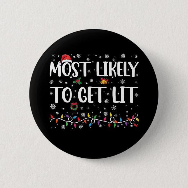 Most Likely To Get Lit Christmas Family Matching 2 Inch Round Button (Front)