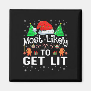 Most Likely To Get Lit Christmas Family Matching  Magnet