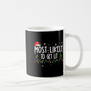 Most Likely To Get Lit Christmas Matching Family  Coffee Mug