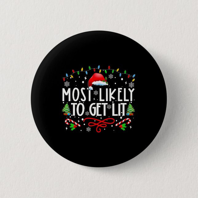 Most Likely To Get Lit Drinking Fun Family Christm 2 Inch Round Button (Front)