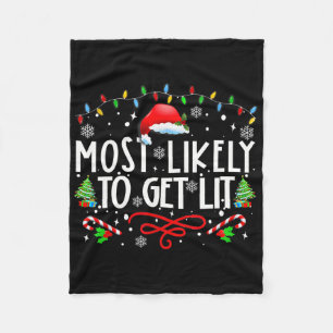 Most Likely To Get Lit Drinking Fun Family Christm Fleece Blanket