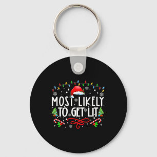 Most Likely To Get Lit Drinking Fun Family Christm Keychain