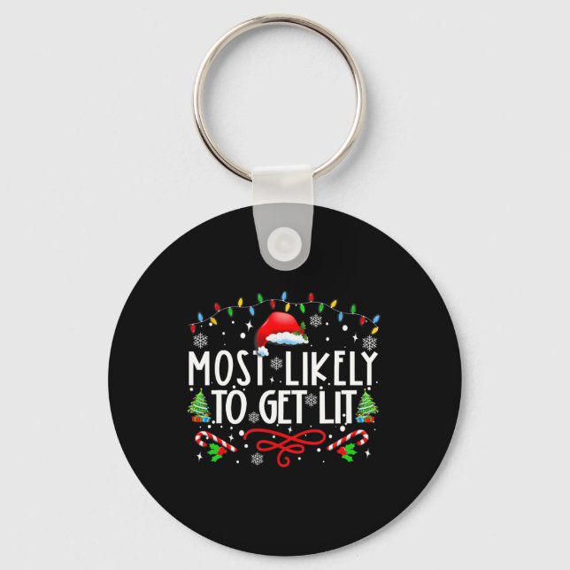 Most Likely To Get Lit Drinking Fun Family Christm Keychain (Front)
