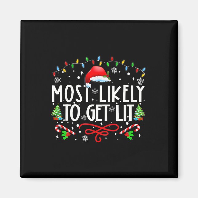 Most Likely To Get Lit Drinking Fun Family Christm Magnet (Front)
