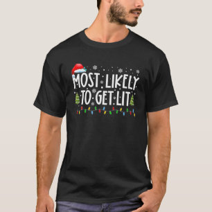 Most Likely To Get Lit Drinking Funny Family Chris T-Shirt