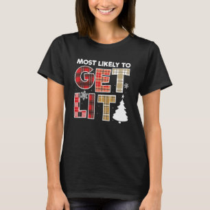 Most Likely To Get Lit Family Christmas 1 T-Shirt