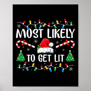 Most Likely To Get Lit Matching Family Christmas P Poster
