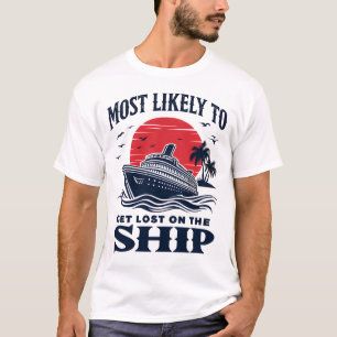 Most Likely to Get Lost on the Ship T-shirt 