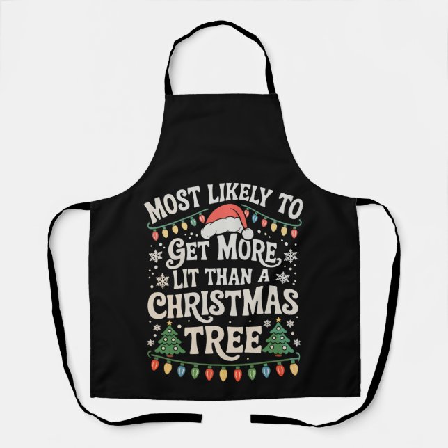Most Likely To Get More Lit Than A Christmas Tree Apron (Front)