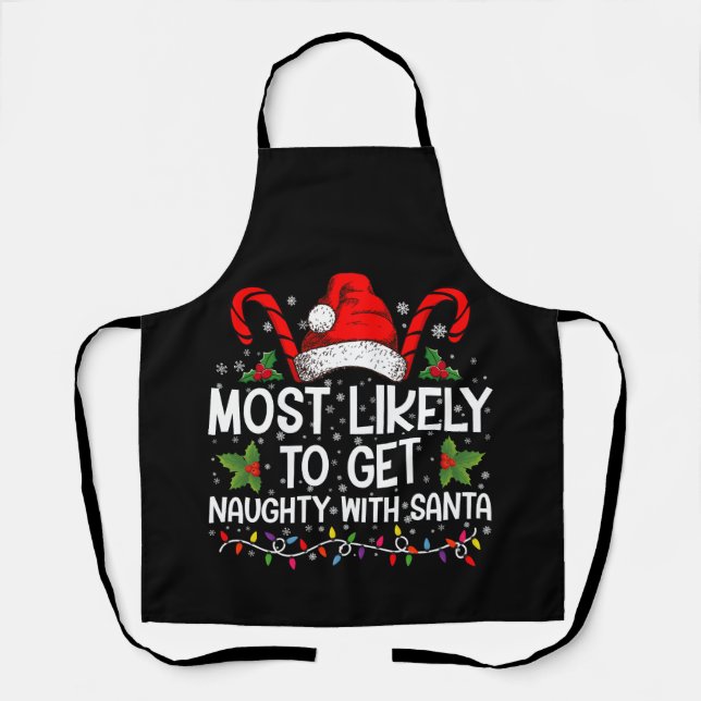 Most Likely To Get Naughty With Santa Christmas Apron (Front)