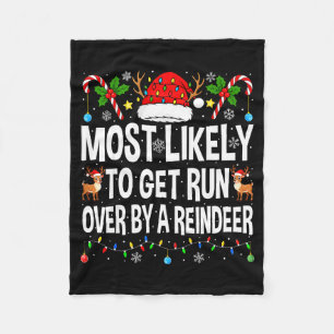 Most Likely To Get Run Over By A Reindeer Family C Fleece Blanket