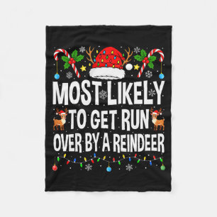 Most Likely To Get Run Over By A Reindeer Family C Fleece Blanket