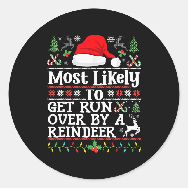 Most Likely To Get Run Over By A Reindeer - Family Classic Round Sticker (Front)