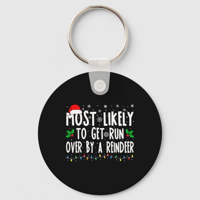 Most Likely To Get Run Over By A Reindeer Matching Keychain (Front)