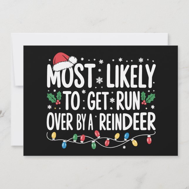 Most Likely To Get Run Over By A Reindeer Xmas Holiday Card (Front)
